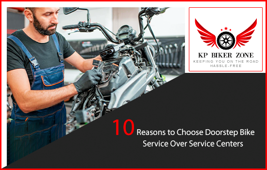 10 Reasons to Choose Doorstep Bike Service Over Service Centers