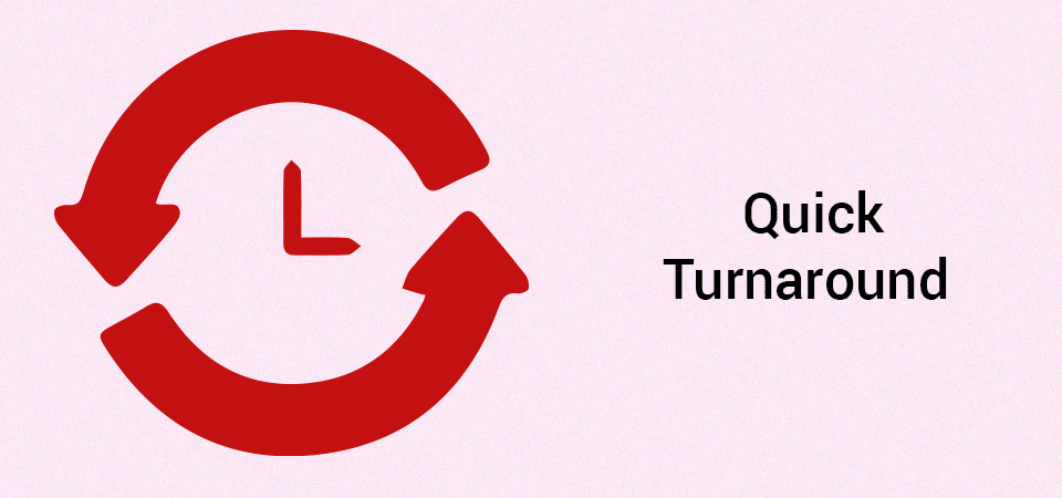 Quick-Turnaround