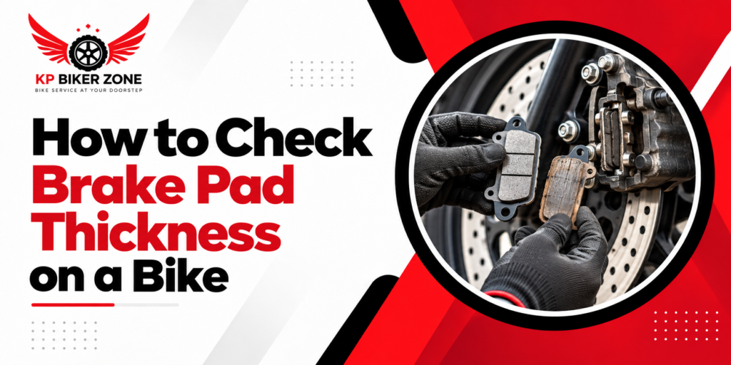 How to Check Brake Pad Thickness on a Bike - KP Biker Zone