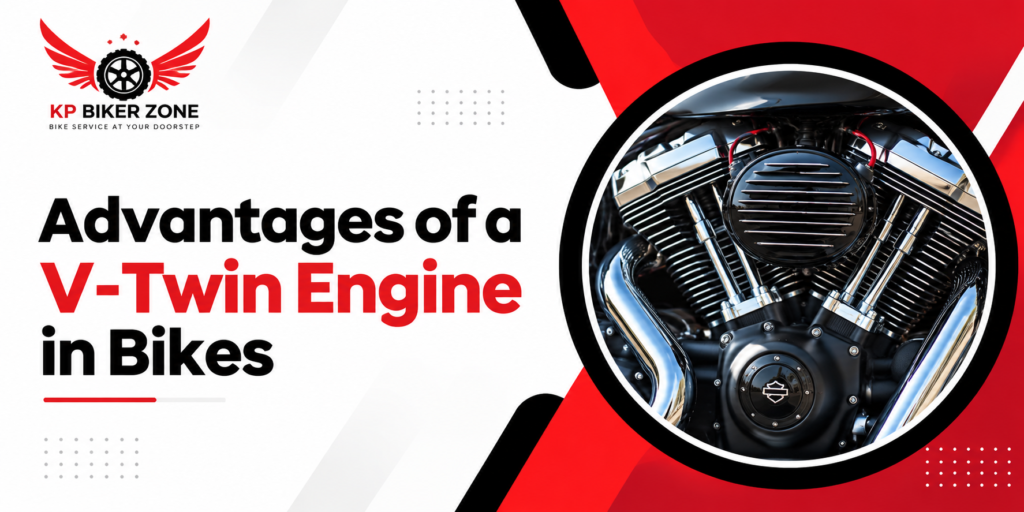 Advantages of a V-Twin Engine in Bikes - KP Biker Zone